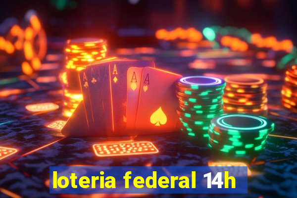 loteria federal 14h